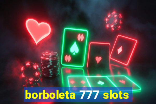 borboleta 777 slots